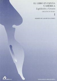 LIBRO EN ESPAÑA Y AMÉRICA, LEGISLACIÓN Y CENSURA SIGLOS XV-XVIII (2 VOLS.), EL | 9788476354186 | REYES GÓMEZ, FERMÍN DE LOS