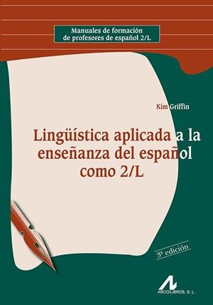 LINGÜÍSTICA APLICADA A LA ENSEÑANZA DEL ESPAÑOL COMO 2/L | 9788476356050 | GRIFFIN, KIM