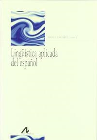 LINGÜÍSTICA APLICADA DEL ESPAÑOL | 9788476356630 | LACORTE PEÑA, MANEL / Y OTROS