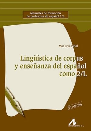 LINGÜÍSTICA DE CORPUS Y ENSEÑANZA DEL ESPAÑOL COMO 2/L | 9788476358504 | CRUZ PIÑOL, MAR