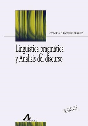 LINGÜÍSTICA PRAGMÁTICA Y ANÁLISIS DEL DISCURSO | 9788476354216 | FUENTES RODRÍGUEZ, CATALINA