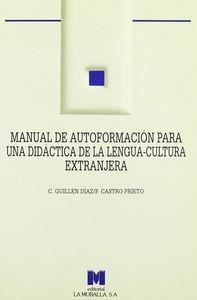 MANUAL DE AUTOFORMACIÓN PARA UNA DIDÁCTICA DE LA LENGUA-CULTURA EXTRANJERA | 9788471336828 | GUILLÉN DÍAZ, CARMEN / CASTRO PRIETO, PALOMA