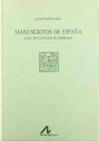 MANUSCRITOS DE ESPAÑA: GUÍA DE CATÁLOGOS IMPRESOS | 9788476350607 | MARTÍN ABAD, JULIÁN