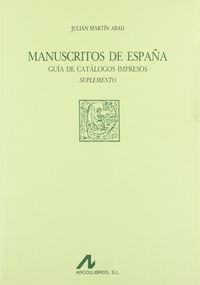MANUSCRITOS DE ESPAÑA: SUPLEMENTO | 9788476351505 | MARTÍN ABAD, JULIÁN