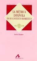 MÉTRICA ESPAÑOLA EN SU CONTEXTO ROMÁNICO, LA | 9788476354179 | PARAISO ALMANSA, ISABEL