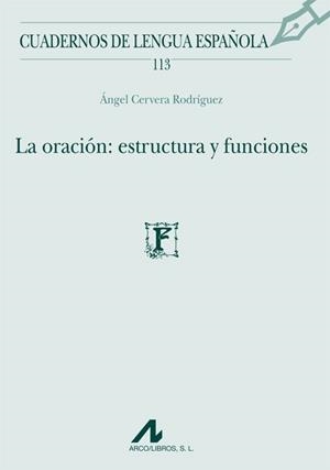 ORACIÓN, LA : ESTRUCTURA Y FUNCIONES | 9788476358429 | CERVERA RODRÍGUEZ, ÁNGEL