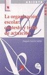 ORGANIZACIÓN ESCOLAR, LA : CONTEXTO Y TEXTO DE ACTUACIÓN | 9788471336637 | GAIRÍN SALLÁN, JOAQUÍN