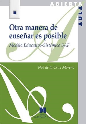 OTRA MANERA DE ENSEÑAR ES POSIBLE | 9788471338181 | DE LA CRUZ MORENO, NOÉ