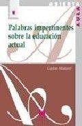 PALABRAS IMPERTINENTES SOBRE LA EDUCACIÓN ACTUAL (95) | 9788471337719 | MIALARET, GASTON