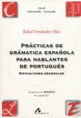 PRÁCTICAS DE GRAMÁTICA ESPAÑOLA PARA HABLANTES DE PORTUGUÉS | 9788476353653 | FERNÁNDEZ DÍAZ, RAFAEL