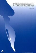 PROBLEMAS BIBLIOGRÁFICOS DEL LIBRO DEL SIGLO DE ORO | 9788476358160 | MOLL ROQUETA, JAIME
