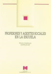 PROFESORES Y AGENTES SOCIALES EN LA ESCUELA | 9788471336859 | ZAY, DANIELLE