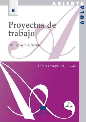PROYECTOS DE TRABAJO: UNA ESCUELA DIFERENTE | 9788471337009 | DOMÍNGUEZ CHILLÓN, GLORIA
