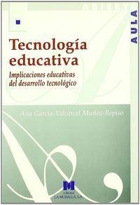 TECNOLOGÍA EDUCATIVA: IMPLICACIONES EDUCATIVAS DEL DESARROLLO TECNOLÓGICO | 9788471337306 | GARCÍA-VALCÁRCEL MUÑOZ-ROJAS, ANA