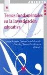 TEMAS FUNDAMENTALES EN LA INVESTIGACIÓN EDUCATIVA | 9788471337443 | BUENDÍA, LEONOR / GONZÁLEZ, DANIEL / POZO, TERESA