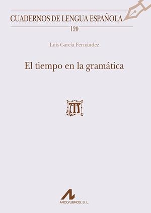 TIEMPO EN LA GRAMÁTICA, EL | 9788476358788 | GARCÍA FERNÁNDEZ, LUIS