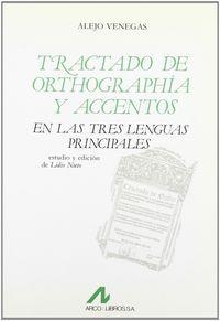TRACTADO DE ORTHOGRAPHÍA Y ACCENTOS EN LAS TRES LENGUAS PRINCIPALES | 9788476350102 | VENEGAS, ALEJO