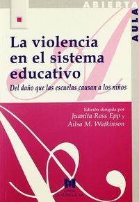 VIOLENCIA EN EL SISTEMA EDUCATIVO: DEL DAÑO QUE LAS ESCUELAS CAUSAN A LOS NIÑOS, LA | 9788471336897 | ROSS EPP, J. / WATKINSON, A.M.
