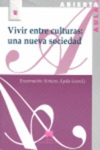 VIVIR ENTRE CULTURAS : UNA NUEVA SOCIEDAD | 9788471337870 | SORIANO AYALA, ENCARNACIÓN