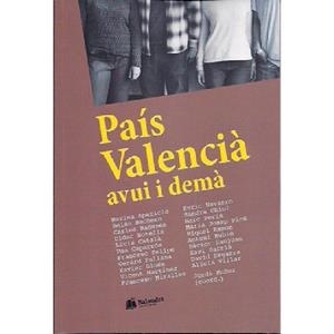 PAÍS VALENCIÀ, AVUI I DEMÀ | 9788494387494 | VARIOS AUTORES