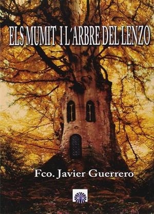 MUMIT I L'ARBRE DEL LENZO, ELS | 9788494351648 | GUERRERO DE GOMAR, FCO. JAVIER