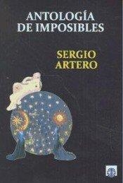 ANTOLOGÍA DE IMPOSIBLES | 9788494473517 | ARTERO PÉREZ, SERGIO
