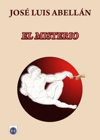 MISTERIO, EL | 9788494409561 | ABELLÁN GARCIA, JOSÉ LUIS