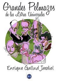 GRANDES PELMAZOS DE LAS LETRAS UNIVERSALES | 9788494351686 | GALLUD JARDIEL, ENRIQUE