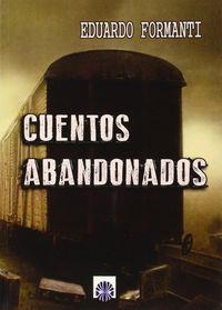 CUENTOS ABANDONADOS | 9788494100376 | FORMANTI LLORENS, EDUARDO