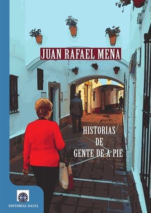 HISTORIA DE GENTE DE A PIE | 9788494560026 | MENA COELLO, JUAN RAFAEL