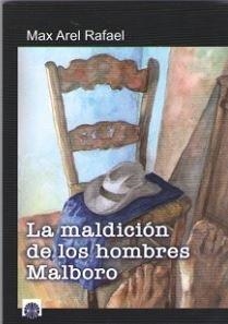MALDICIÓN DEL LOS HOMBRES MALBORO, LA | 9788494768125 | AREL RAFAEL, MAX