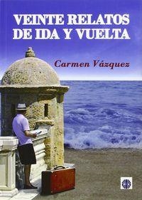 VEINTE RELATOS DE IDA Y VUELTA | 9788494351624 | VÁZQUEZ TORRES, CARMEN