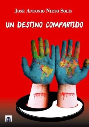 DESTINO COMPARTIDO, UN | 9788494695056 | NIETO SOLÍS, JOSÉ ANTONIO