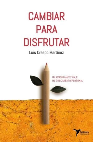 CAMBIAR PARA DISFRUTAR | 9788494711343 | CRESPO MARTÍNEZ, LUIS