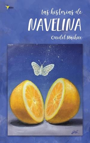 HISTORIAS DE NAVELINA, LAS | 9788412042337 | QUIDEL MAIHUE