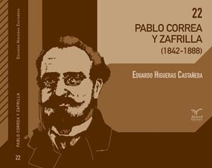 PABLO CORREA Y ZAFRILLA | 9788494884573 | HIGUERAS CASTAÑEDA, EDUARDO