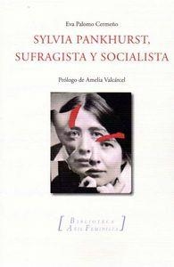 SILVIA PANKHURST, SUFRAGISTA Y SOCIALISTA | 9788494295232 | EVA, PALOMO CERDEÑO / EVA, PALOMO CERDEÑO