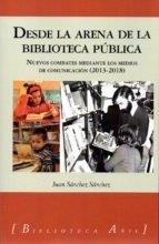 DESDE LA ARENA DE LA BIBLIOTECA PÚBLICA | 9788494807589