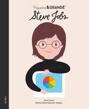 PEQUEÑO Y GRANDE STEVE JOBS | 9788490658277 | SÁNCHEZ VEGARA, MARIA ISABEL