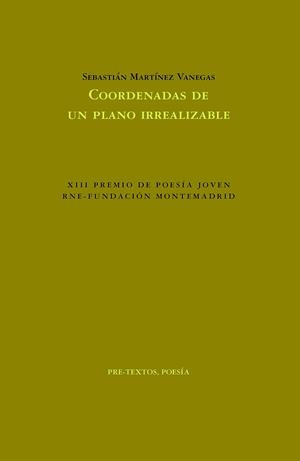 COORDENADAS DE UN PLANO IRREALIZABLE | 9788418935114 | MARTÍNEZ VANEGAS, SEBASTIÁN