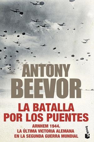 BATALLA POR LOS PUENTES, LA | 9788408247449 | BEEVOR, ANTONY