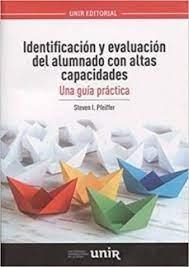 IDENTIFICACIÓN Y EVALUACIÓN DEL ALUMNADO  CON ALTAS CAPACIDADES | 9788416602834 | PFEIFFER, STEVEN I.