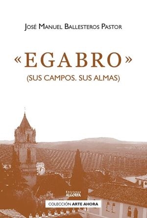 EGABRO (SUS CAMPOS. SUS ALMAS) | 9788412417586 | BALLESTEROS PASTOR, JOSÉ MANUEL