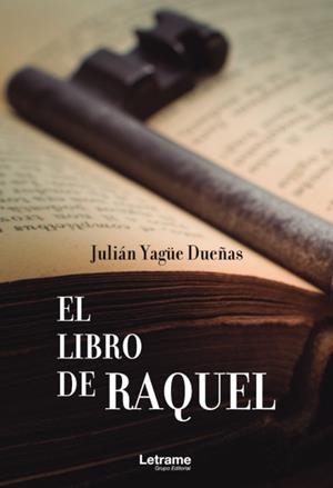 LIBRO DE RAQUEL, EL | 9788413869575 | YAGÜE DUEÑAS, JULIÁN