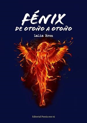 FÉNIX DE OTOÑO A OTOÑO | 9788418893063 | BRON, LALIA