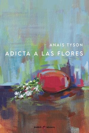 ADICTA A LAS FLORES | 9788418873379 | TYSON, ANAÏS