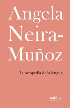 ORTOPEDIA DE LA LENGUA, LA | 9788412412208 | NEIRA-MUÑOZ, ANGELA