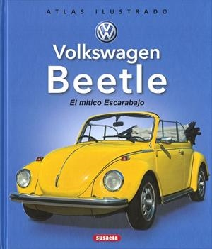 ATLAS ILUSTRADO DEL VOLKSWAGEN BEETLE. EL MITICO ESCARABAJO | 9788467776478 | VARIOS AUTORES