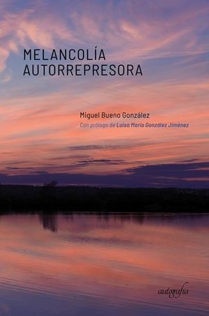 MELANCOLÍA AUTORREPRESORA | 9788418766398 | BUENO, MIGUEL