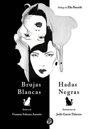 BRUJAS BLANCAS, HADAS NEGRAS | 9788412431100 | GARCÍA-TALAVERA, JUDIT / SOLSONA ASENSIO, GEMMA